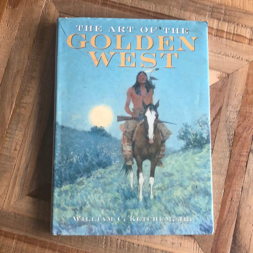 Art of the Golden West by William Ketchum